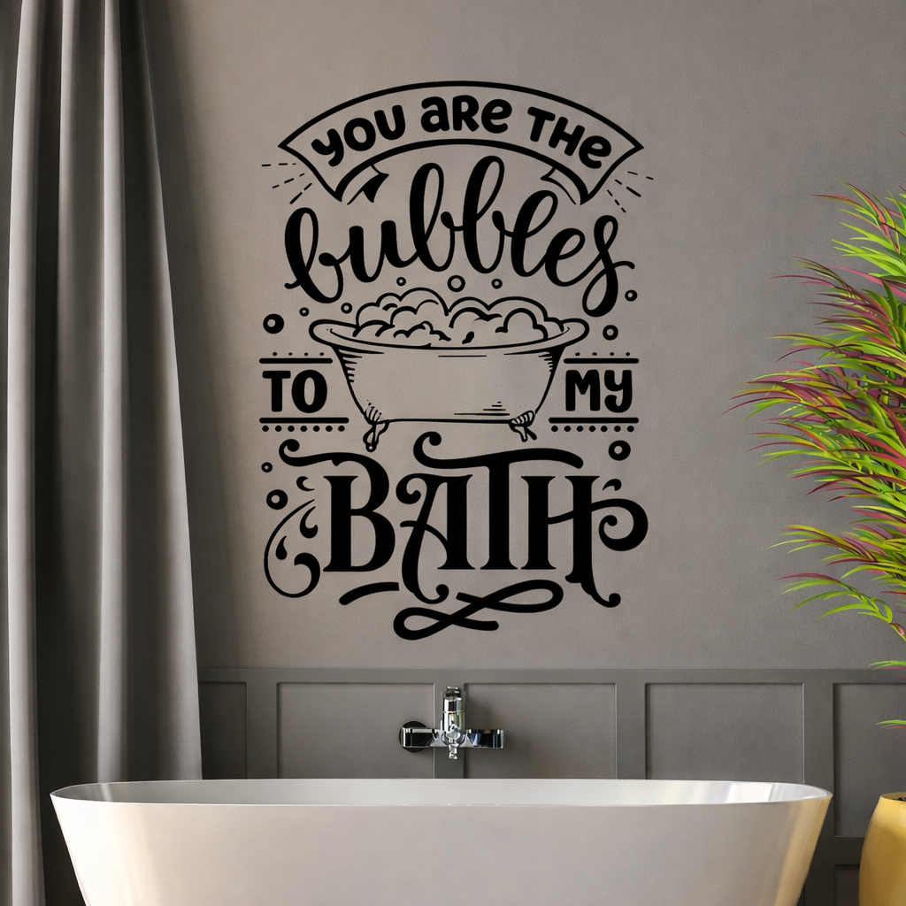 You Are The Bubbles To My Bath Vinyl Wall Decal – Funny Bathroom Wall Sticker