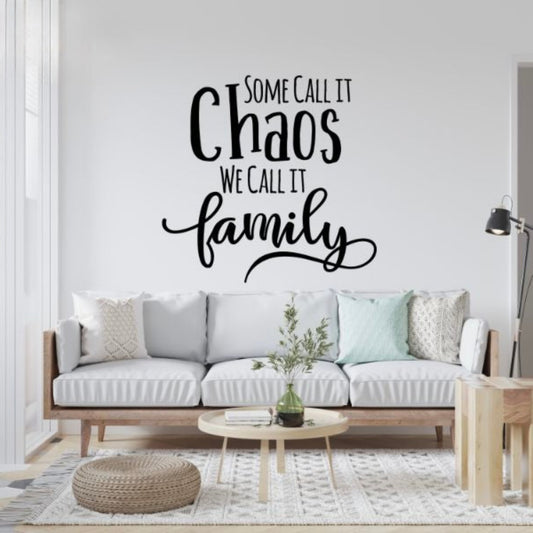 Some Call It Chaos, We Call It Family – Wall Decal