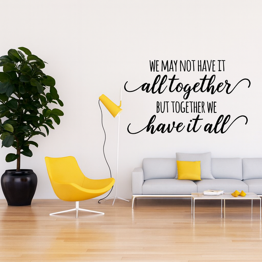 Home & Family Quote Wall Decal – “We May Not Have It All Together”