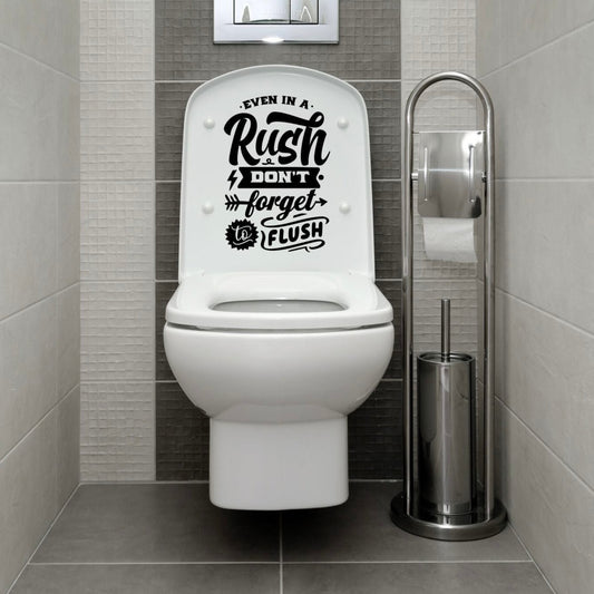 Funny Bathroom Vinyl Decal – Even In a Rush Don’t Forget to Flush