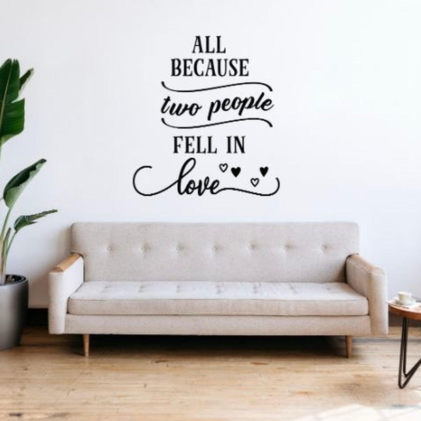 Wall Decal – “All Because Two People Fell in Love”
