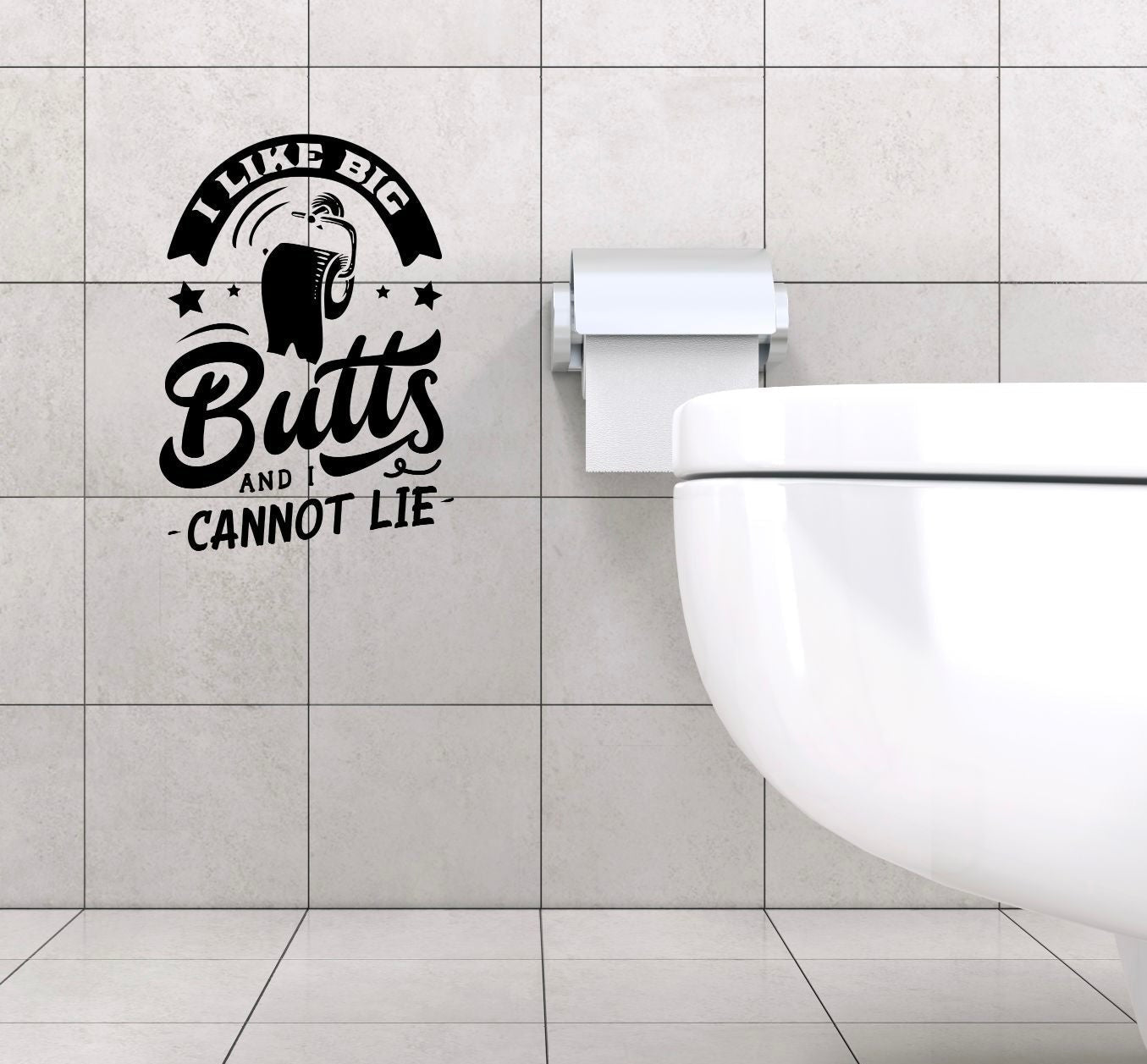 I Like Big Butts & I Cannot Lie – Funny Bathroom Wall Decal
