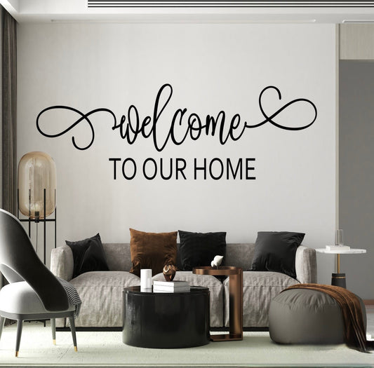 Welcome To Our Home – Vinyl Wall Decal