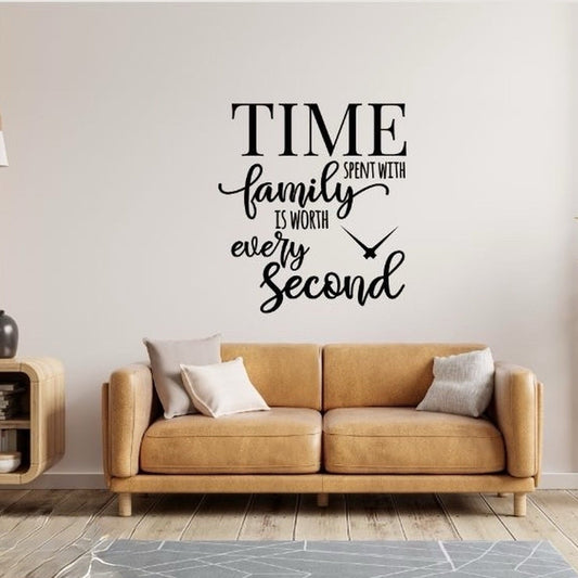 Time Spent With Family Is Worth Every Second – Vinyl Wall Quote Decal