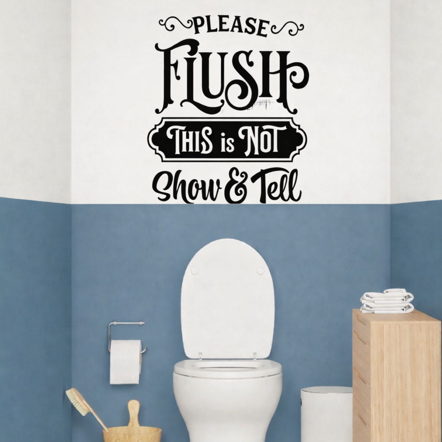 Please Flush This Is Not Show & Tell – Funny Toilet Vinyl Wall Decal