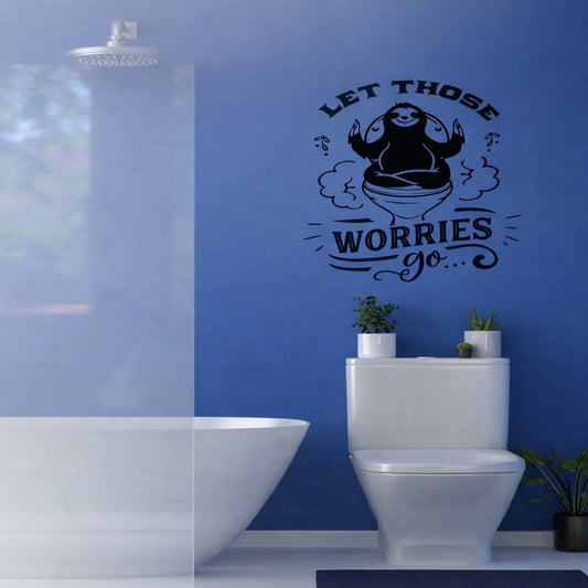 Let Those Worries Go – Funny Bathroom Vinyl Wall Decal