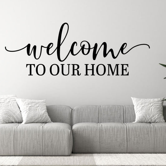 Welcome To Our Home – Vinyl Wall Decal | Modern Script Wall Sticker